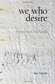 Front cover of we who desire by Sue Swartz