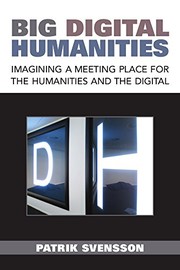 Cover of Big Digital Humanities by Patrik Svensson