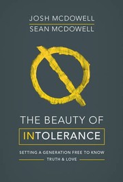 Front cover of The Beauty of Intolerance by Josh McDowell