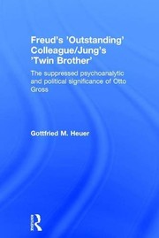 Front cover of Freud's 'Outstanding' Colleague/Jung's 'Twin Brother' by Gottfried M. Heuer