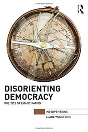 Front cover of Disorienting Democracy by Clare Woodford