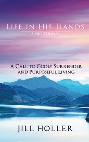 Front cover of Life in His Hands by Jill Holler