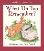 Front cover of What Do You Remember? (A Rabbit & Hedgehog Story) by Paul Stewart