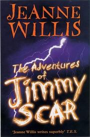 Front cover of Adventures of Jimmy Scar by Jeanne Willis