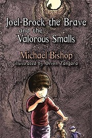Front cover of Joel-Brock the Brave and the Valorous Smalls by Michael Bishop