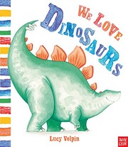 Cover of We Love Dinosaurs by Lucy Volpin