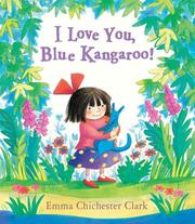 Cover of I Love You, Blue Kangaroo by Emma Chichester Clark