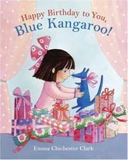 Cover of Happy Birthday to You, Blue Kangaroo! by Emma Chichester Clark