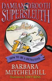 Front cover of How to Be a Detective (Damian Drooth Supersleuth) by Barbara Mitchelhill