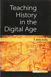Front cover of Teaching History in the Digital Age by T. Mills Kelly