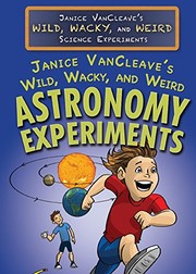 Cover of Janice VanCleave's Wild, Wacky, and Weird Astronomy Experiments by Janice Pratt VanCleave