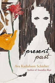 Cover of Present Past by Ava Kadishson Schieber