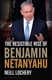 Cover of The resistible rise of Benjamin Netanyahu by Neill Lochery