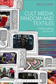 Front cover of Cult Media, Fandom, and Textiles by Brigid Cherry