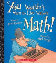 Front cover of You Wouldn't Want to Live Without Math! by Anne Rooney