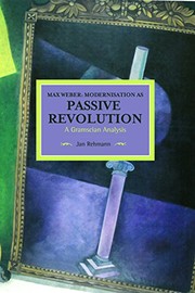 Cover of Max Weber : Modernisation as Passive Revolution by Jan Rehmann