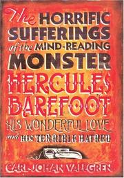 Front cover of The horrific sufferings of the mind-reading monster Hercules Barefoot by Carl-Johan Vallgren
