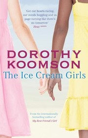 Front cover of The ice cream girls by Dorothy Koomson