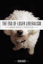Front cover of The End of Loser Liberalism by Dean Baker