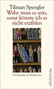 Cover of Wahr muss es sein, sonst könnte ich es nicht erzählen by Tilman Spengler