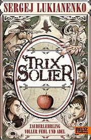 Front cover of Trix Solier, Zauberlehrling voller Fehl und Adel by Sergej Lukianenko