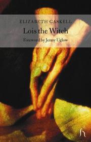 Front cover of Lois the Witch by Elizabeth Cleghorn Gaskell