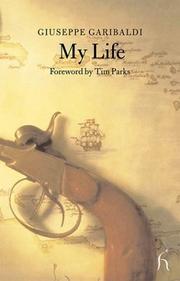 Front cover of MY LIFE; TRANS. BY STEPHEN PARKIN by GARIBALDI, GIUSEPPE, 1807-1882.