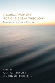 Front cover of A Kairos Moment for Caribbean Theology by Garnett Roper