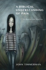 Front cover of A Biblical Understanding of Pain by John Timmerman