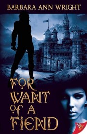 Front cover of For Want of a Fiend by Barbara Ann Wright