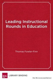 Front cover of Leading Instructional Rounds in Education by Thomas Fowler-Finn