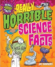 Front cover of Really Horrible Science Facts by Jay Hawkins