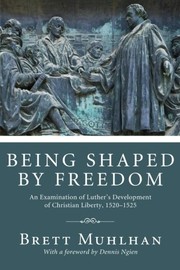 Front cover of Being Shaped by Freedom by Brett James Muhlhan