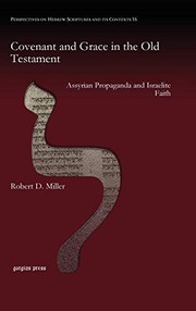 Front cover of Covenant and Grace in the Old Testament by Miller, Robert D. II