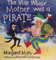 Front cover of The man whose mother was a pirate by Margaret Mahy