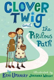 Cover of Clover Twig and the Perilous Path by Kaye Umansky