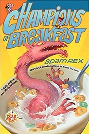 Front cover of Champions of breakfast by Adam Rex