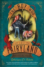 Front cover of The Boy Who Lost Fairyland (Fairyland #4) by Catherynne M. Valente