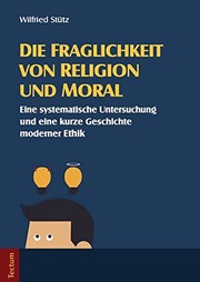 Front cover of Die Fraglichkeit von Religion und Moral by Wilfried Stütz