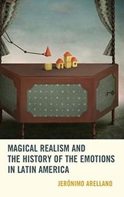 Front cover of Magical Realism and the History of the Emotions in Latin America by Jerónimo Arellano