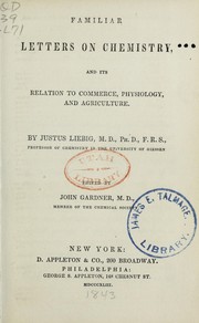 Cover of Familiar letters on chemistry, and its relation to commerce, physiology, and agriculture by Justus von Liebig