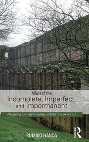 Front cover of Allure of the Incomplete, Imperfect, and Impermanent by Rumiko Handa