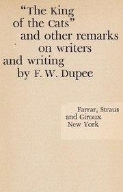 Front cover of "The king of the cats," and other remarks on writers and writing by F. W. Dupee