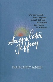 Front cover of See You Later, Jeffrey by Fran Caffey Sandin