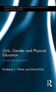 Front cover of Girls, Gender and Physical Education by Kimberly L. Oliver