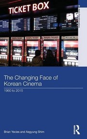 Front cover of The Changing Face of Korean Cinema by Brian Yecies