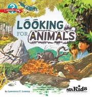 Cover of Looking for animals by Lawrence F. Lowery