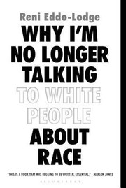 Front cover of Why I'm No Longer Talking to White People About Race by Reni Eddo-Lodge