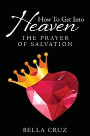 Cover of How To Get Into Heaven by Bella Cruz