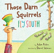 Cover of Those Darn Squirrels Fly South by Adam Rubin